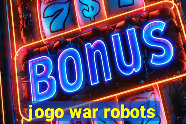 jogo war robots